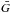 \hbox{$\bar{G}$}
