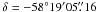 Mathematical equation: \hbox{$\delta = -58^\circ 19\arcmin 05\farcs16$}