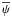 \hbox{$\overline\psi$}