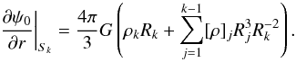 \begin{equation} \left.{\partial\psi_0\over\partial r}\right\vert_{S_k}={4\pi\over3}G\left(\rho_kR_k +\sum_{j=1}^{k-1}[\rho]_jR_j^3R_k^{-2}\right).\label{partial1} \end{equation}