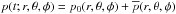 \hbox{$p(t;r,\theta,\phi)=p_0(r,\theta,\phi)+ \overline p(r,\theta,\phi)$}