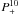 \hbox{$P_+^{10}$}