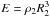 \hbox{$E=\rho_2R_2^3$}