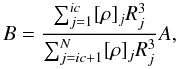 \begin{equation} B={\sum_{j=1}^{ic} [\rho]_jR_j^3 \over\sum_{j=ic+1}^{N} [\rho]_jR_j^3}A,\label{BA} \end{equation}
