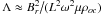 \hbox{$\Lambda\approx {B_r^2\big/( L^2\omega^2\mu\rho_{oc})}$}