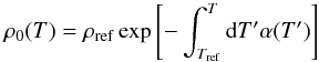 \begin{equation} \rho_0(T)=\rho_{\rm ref} \exp\left[-\int_{T_{\rm ref}}^T {\rm d}T' \alpha(T')\right]\label{rho} \end{equation}