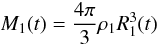 \begin{equation} M_{1}(t)={4\pi\over3} \rho_1 R_1^3(t) \end{equation}