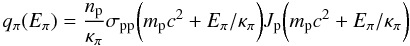 \begin{equation} q_{\pi}(E_{\pi}) = \frac{n_{\rm p}}{\kappa_{\pi}}\sigma_{\rm pp} \biggl(m_{\rm p}c^{2}+E_{\pi}/\kappa_{\pi} \biggr)J_{\rm p}\biggl(m_{\rm p}c^{2}+E_{\pi}/\kappa_{\pi}\biggr) \end{equation}