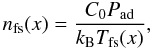\begin{equation} n_{\rm fs}(x) = \frac{C_{0} P_{\rm ad}}{k_{\rm B}T_{\rm fs}(x)}, \label{npro} \end{equation}