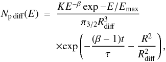 \begin{eqnarray} N_{\rm p \,diff}(E)&= & \frac{KE^{-\beta}\exp{-E/E_{\rm max}}}{\pi_{3/2}R_{\rm diff}^{3}}\nonumber\\ &&\times{\rm exp}\left(-\frac{(\beta-1)t}{\tau} - \frac{R^2}{R_{\rm diff}^{2}}\right), \end{eqnarray}