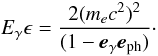 \begin{equation} E_{\gamma}\epsilon =\frac{2(m_{e}c^{2})^{2}}{(1-\vec{e}_{\gamma}\vec{e}_{\rm ph})}\cdot \label{umbral} \end{equation}