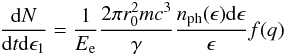 \begin{equation} \frac{{\rm d}N}{{\rm d}t{\rm d}\epsilon_{1}} = \frac{1}{E_{\rm e}}\frac{2\pi r_{0}^{2}mc^{3}}{\gamma}\frac{n_{\rm ph}(\epsilon){\rm d}\epsilon}{\epsilon}f(q) \end{equation}