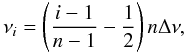 Mathematical equation: \appendix \setcounter{section}{1} \begin{equation} \nu_i=\left(\frac{i-1}{n-1}-\frac{1}{2}\right) n \Delta \nu, \end{equation}
