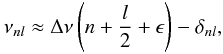 Mathematical equation: \begin{equation} \nu_{nl} \approx \Delta\nu \left(n+\frac{l}{2}+\epsilon\right)-\delta_{nl}, \label{asymp} \end{equation}