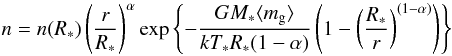 \begin{equation} % n = n(R_*) \left( \frac{r}{R_*} \right)^\alpha \exp \left\{ - \frac{G M_* \langle m_{\rm g} \rangle }{k T_* R_* (1-\alpha)} \left( 1- \left( \frac{R_*}{r} \right)^{(1-\alpha)} \right) \right\} \label{eq-density-hydrostatic-equilibrium} \end{equation}
