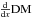 Mathematical equation: \hbox{$\frac{\rm d}{{\rm d}x}\mathrm{DM}$}