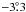 Mathematical equation: \hbox{$-3\fdg3$}