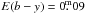 Mathematical equation: \hbox{$E(b-y) = 0\fm09$}