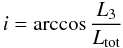 \begin{equation} \begin{array}{l} \displaystyle {i}= \arccos{\frac{L_3}{L_{\rm tot}}} \end{array} \label{eq:inclin} \end{equation}
