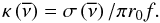 Mathematical equation: \begin{equation} \kappa\left(\overline{\nu}\right) = \sigma\left(\overline{\nu}\right) / \pi r_0 f. \end{equation}