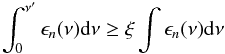 Mathematical equation: \begin{equation} \int_0^{\nu'} \epsilon_n(\nu) {\rm d}\nu \ge \xi \int \epsilon_n(\nu) {\rm d}\nu \end{equation}