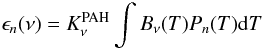 Mathematical equation: \begin{equation} \epsilon_n(\nu) = K^{\rm {PAH}}_\nu \int B_\nu(T) P_n(T) {\rm d}T \end{equation}