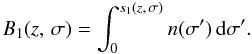 Mathematical equation: \begin{equation} \label{eq:effcoldens} B_1(z, \,\sigma) = \int_{0}^{s_1(z, \,\sigma)} n(\sigma') \,\mathrm{d}\sigma'. \end{equation}