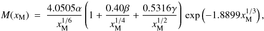 Mathematical equation: \begin{eqnarray} M(x_{\rm M}) &= &\frac{4.0505 \alpha}{x_{\rm M}^{1/6}} \left( 1 + {0.40 \beta \over x_{\rm M}^{1/4}} + {0.5316 \gamma \over x_{\rm M}^{1/2}} \right) \, \exp\left(-1.8899x_{\rm M}^{1/3}\right) , \nn \\ & & \end{eqnarray}