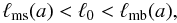 Mathematical equation: \begin{equation} \ell_{\rm ms}(a) < \ell_0 < \ell_{\rm mb}(a), \label{eq:condl0} \end{equation}