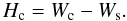 Mathematical equation: \begin{equation} H_{\rm c} = W_{\rm c} - W_{\rm s}. \label{eq:H_c} \end{equation}