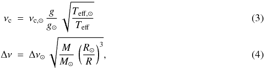 Mathematical equation: \begin{eqnarray} \nu_{\rm c} & =& \nu_{\rm c,\odot} \, { {g \over g_\odot} \, \sqrt{ T_{{\rm eff},\odot} \over \teff}} \label{nuc_scaling} \\ \Delta \nu &= & \Delta \nu_{\odot} \, \sqrt{ {M \over M_\odot } \, \left ({R_\odot \over R} \right ) ^3}, \label{deltanu_scaling} \end{eqnarray}