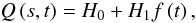 \begin{equation} Q \left( s,t \right) = H_0 + H_1 f\left( t \right), \end{equation}