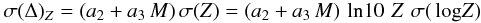 \begin{eqnarray} \sigma (\Delta)_Z = (a_2 + a_3 \, M) \, \sigma(Z) = (a_2 + a_3 \, M) \,\, {\rm ln} 10 \,\, Z \,\, \sigma ({\rm \, log} Z) \end{eqnarray}