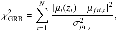 Mathematical equation: \begin{equation} \chi^{2}_{\rm GRB}=\sum_{i=1}^{N} \frac{[\mu_{i}(z_{i})-\mu_{{ fit},i}]^{2}}{\sigma_{\mu_{{\rm fit},i}}^{2}}, \end{equation}