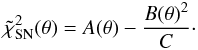 Mathematical equation: \begin{equation} \tilde{\chi}^2_{\rm SN}({\bf\theta})=A({\bf\theta})-{B({\bf\theta})^2\over C}\cdot\label{tchi2sn} \end{equation}