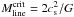 \hbox{$M_{\rm line}^{\rm crit} = 2c_{\rm s}^2/G$}