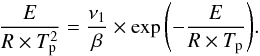 Mathematical equation: \begin{equation} \label{PWeq1der} \frac{E}{R\times T_{\rm p}^2}=\frac{\nu_1}{\beta}\times\exp{\left(-\frac{E}{R\times T_{\rm p}}\right)}. \end{equation}