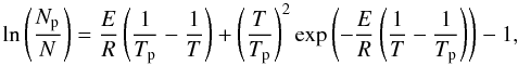 Mathematical equation: \begin{equation} \label{PWeq1inv} \ln\left(\frac{N_{\rm p}}{N}\right)=\frac{E}{R}\left(\frac{1}{T_{\rm p}}-\frac{1}{T}\right)+\left(\frac{T}{T_{\rm p}}\right)^2\exp{\left(-\frac{E}{R}\left(\frac{1}{T}-\frac{1}{T_{\rm p}}\right)\right)}-1, \end{equation}