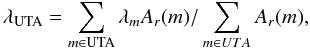 Mathematical equation: \begin{equation} % \lambda_{\rm UTA} = \sum_{m \in {\rm UTA}} \lambda_m A_r(m) / \sum_{m \in UTA} A_r(m), \end{equation}