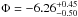 \hbox{$\Phi = -6.26^{+0.45}_{-0.50}$}