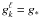 \hbox{$g^{\ell}_{k} = g_{*}$}