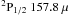 Mathematical equation: \hbox{$^2{\rm P}_{1/2}~157.8~\mu$}
