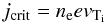 Mathematical equation: \begin{equation} j_\ind{crit} = n_\ind{e} e v_\ind{T_\ind{i}} \label{eqn:j-crit} \end{equation}