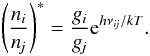 Mathematical equation: \begin{equation} \boltz = {\gi \over \gj} {\rm e}^{ h \nuij/k T }. \end{equation}