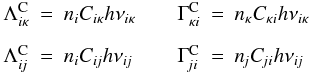 Mathematical equation: \begin{equation} \begin{array}{@{}lcl@{\qquad}lcl} \LambdaCikappa &=& \ni \Cikappa h \nuikappa & \GammaCkappai &=& \nkappa \Ckappai h \nuikappa \\[2ex] \LambdaCij &=& \ni \Cij h \nuij & \GammaCji &=& \nj \Cji h \nuij \end{array} \end{equation}