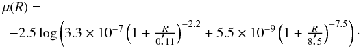 Mathematical equation: \begin{eqnarray} \lefteqn{\mu(R) =} \nonumber\\ & -2.5\log\left( 3.3\times 10^{-7} \left(1+\frac{R}{0\farcm11 }\right)^{-2.2}+ 5.5\times 10^{-9} \left(1+\frac{R}{8\farcm5 }\right)^{-7.5}\right)\cdot \nonumber \\ \label{eq:fitboris4636} \end{eqnarray}