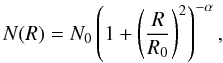 Mathematical equation: \begin{equation} N(R) = N_{0} \left( 1 + \left(\frac{R}{R_{{\rm 0}}}\right)^2 \right)^{-\alpha}, \label{eq:numdens} \end{equation}