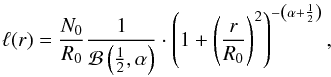 Mathematical equation: \begin{equation} \ell(r) = \frac{N_{0}}{R_0} \frac{1}{\mathcal{B} \left(\frac{1}{2},\alpha \right)} \cdot \left( 1 + \left(\frac{r}{R_{{\rm 0}}}\right)^2 \right)^{-\left(\alpha+\frac{1}{2}\right)}, \label{eq:depropl} \end{equation}