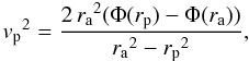 Mathematical equation: \begin{equation} {v_{\rm p}}^2 = \frac{2\,{r_{\rm a}}^2 (\Phi(r_{\rm p}) -\Phi(r_{\rm a}))}{{r_{\rm a}}^2-{r_{\rm p}}^2}, \label{eq:rperi} \end{equation}