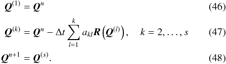 \begin{eqnarray} \vec{Q}^{(1)} &=& \vec{Q}^{n} \label{eq:esdirk_first} \\ \vec{Q}^{(k)} &=& \vec{Q}^{n} - \Delta t \sum_{l=1}^{k} a_{kl} \vec{R} \left( \vec{Q}^{(l)} \right), \quad k = 2,\dots,s \label{eq:esdirk_nleq} \\ \vec{Q}^{n+1} &=& \vec{Q}^{(s)} \label{eq:esdirk_final}. \end{eqnarray}